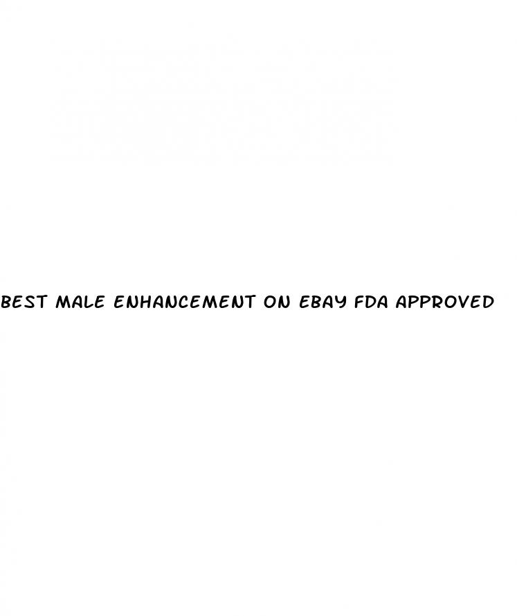 best male enhancement on ebay fda approved