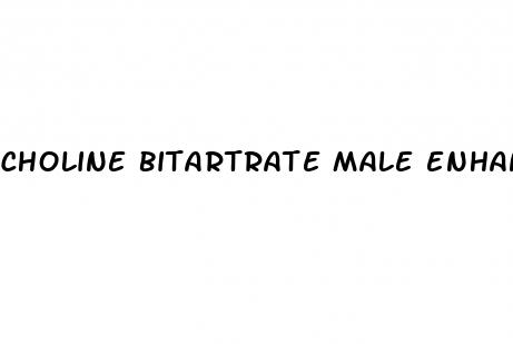 choline bitartrate male enhancement