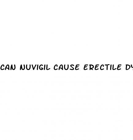 can nuvigil cause erectile dysfunction