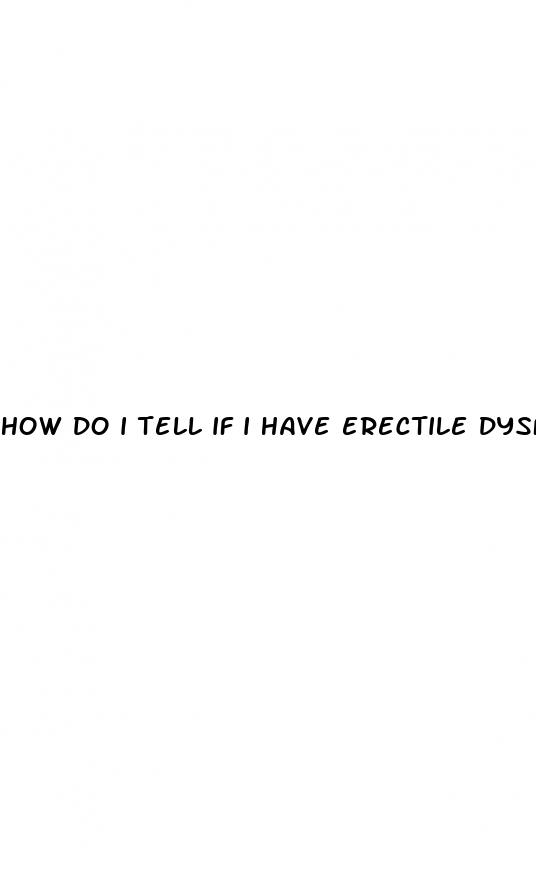 how do i tell if i have erectile dysfunction