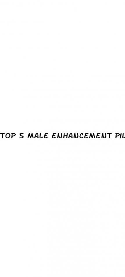 top 5 male enhancement pills