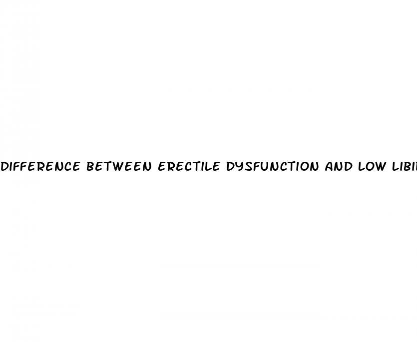 difference between erectile dysfunction and low libido