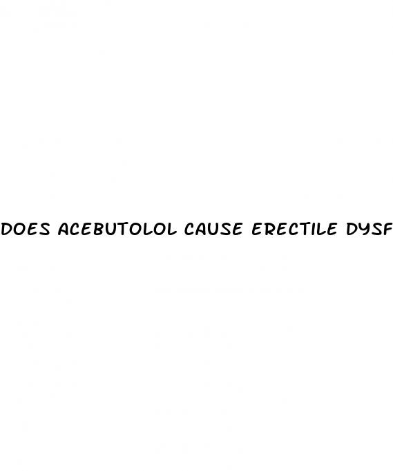 does acebutolol cause erectile dysfunction