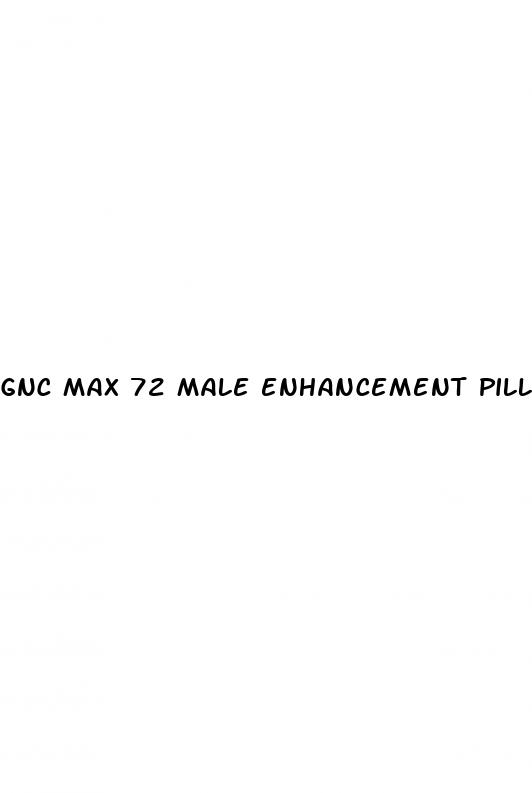 gnc max 72 male enhancement pills