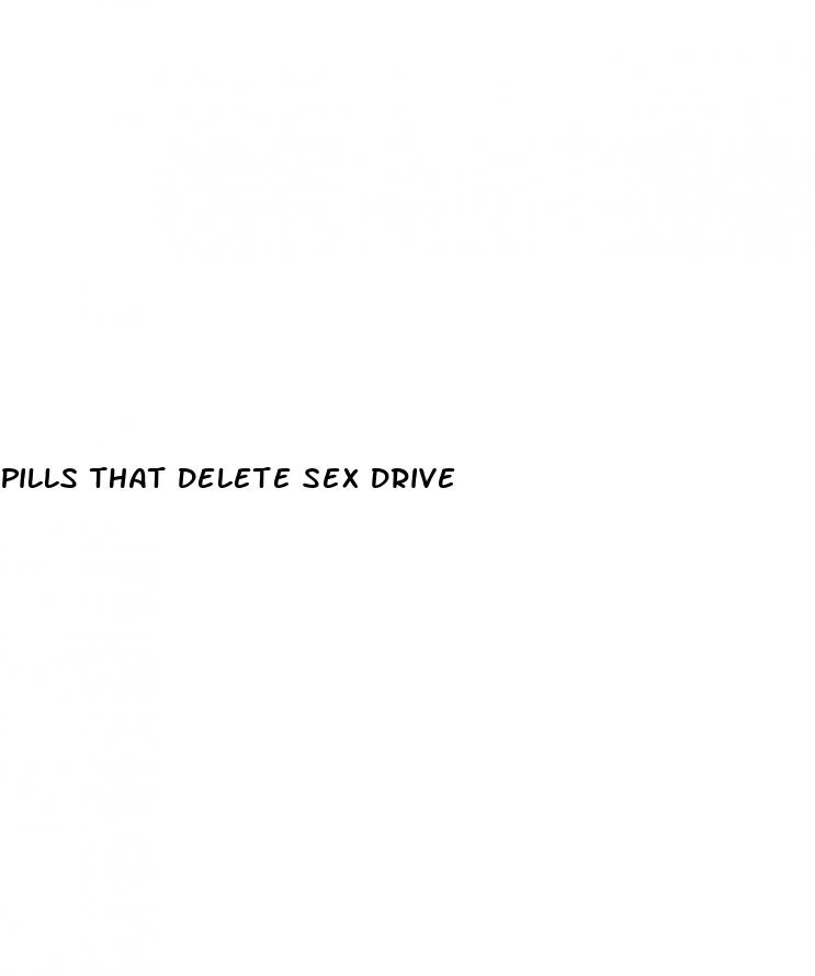 pills that delete sex drive