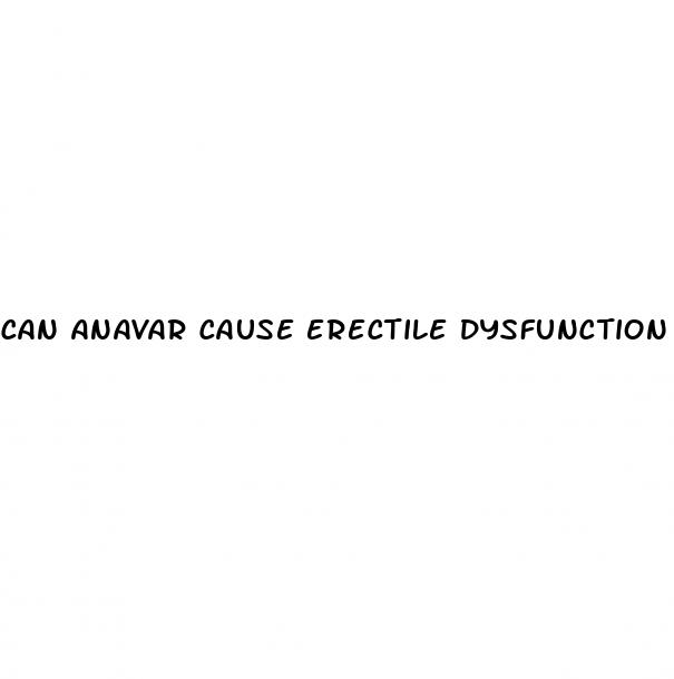 can anavar cause erectile dysfunction