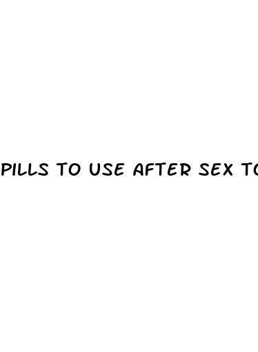 pills to use after sex to prevent pregnancy