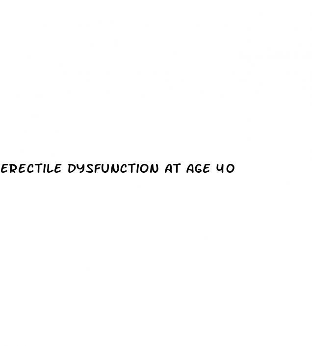 erectile dysfunction at age 40