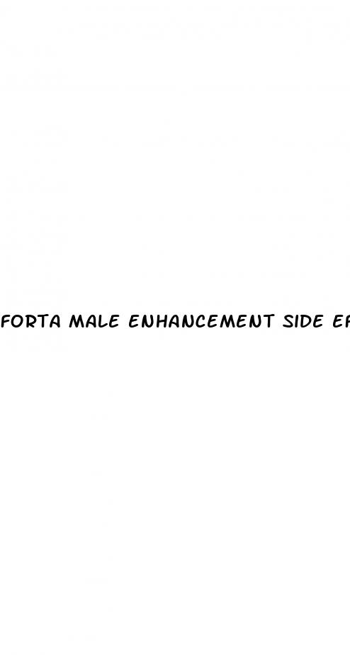 forta male enhancement side effects