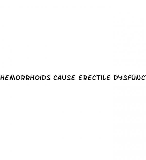 hemorrhoids cause erectile dysfunction