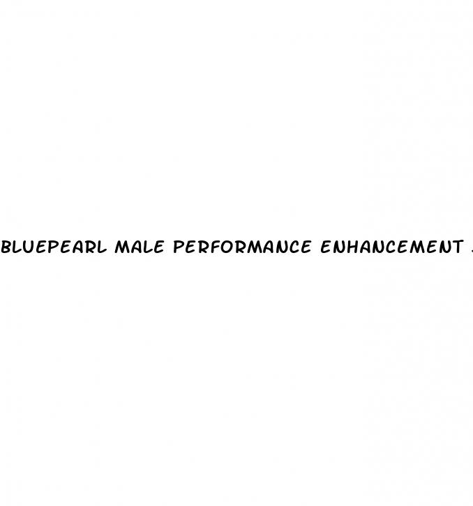 bluepearl male performance enhancement supplement