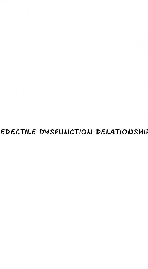 erectile dysfunction relationship