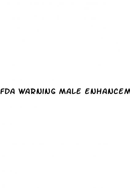 fda warning male enhancement