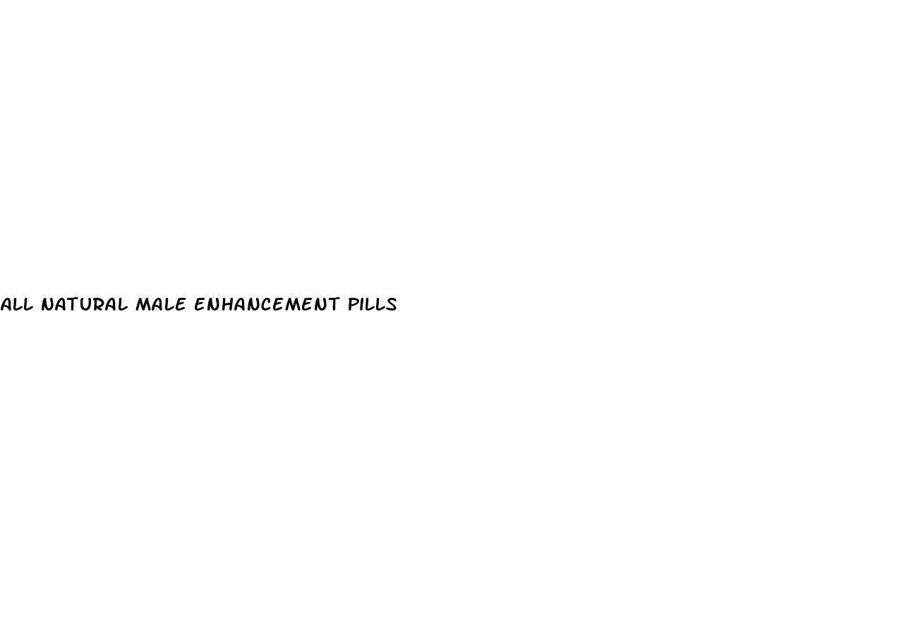 all natural male enhancement pills