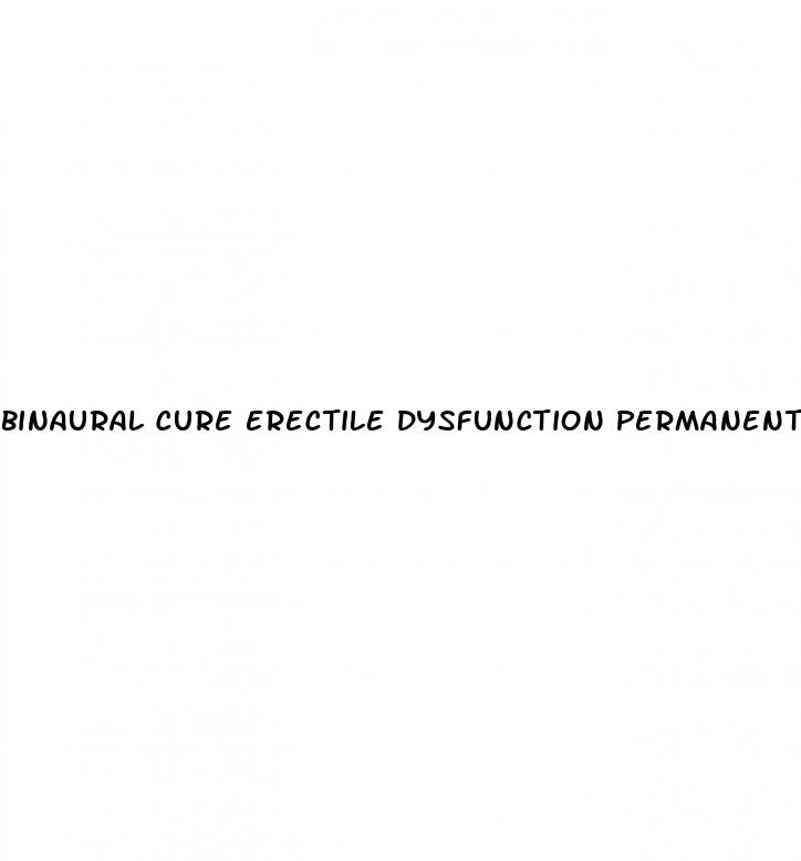 binaural cure erectile dysfunction permanently