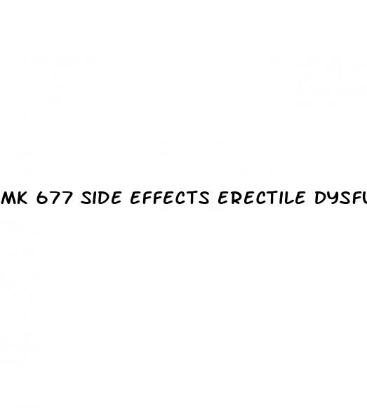 mk 677 side effects erectile dysfunction