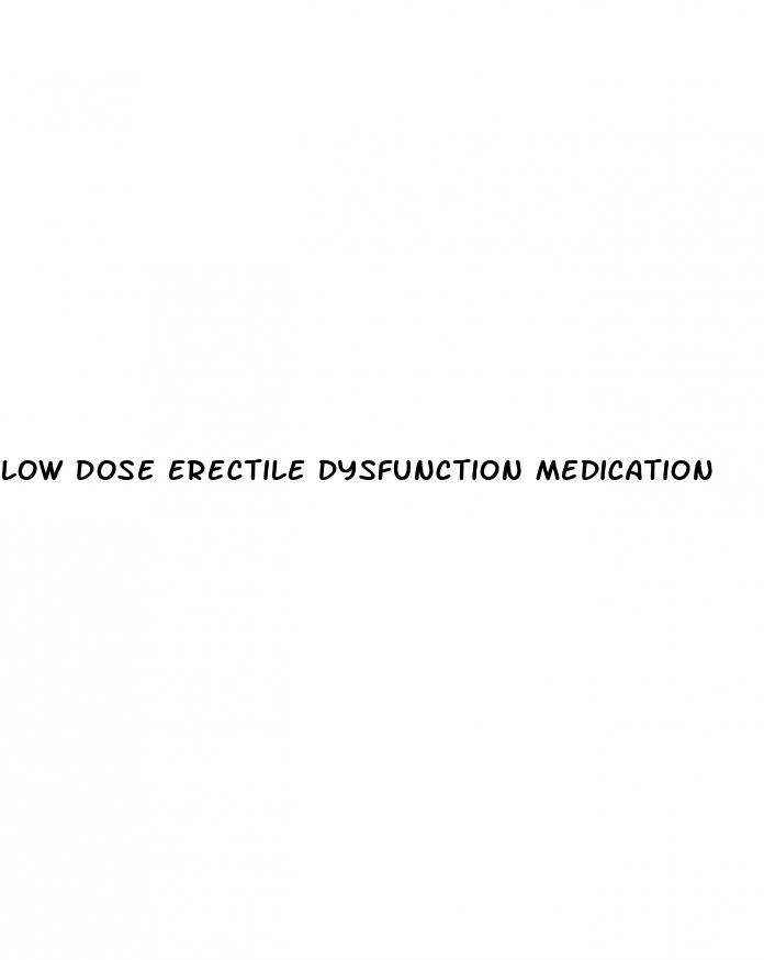 low dose erectile dysfunction medication