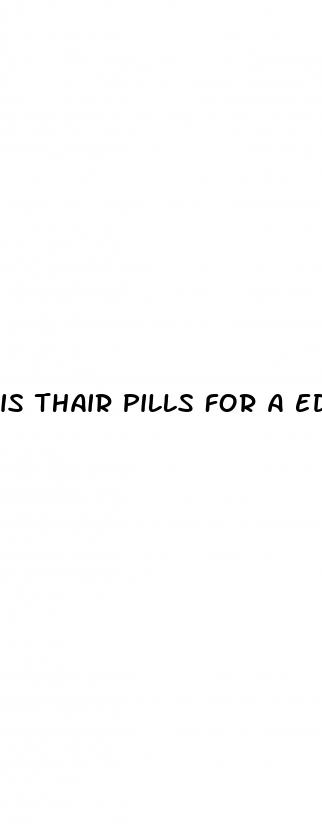 is thair pills for a ed