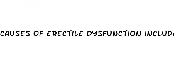 causes of erectile dysfunction include