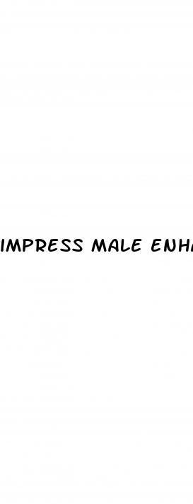 impress male enhancement