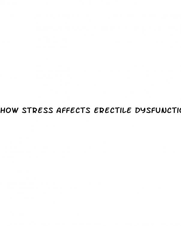 how stress affects erectile dysfunction