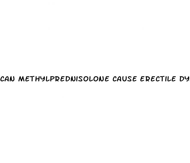 can methylprednisolone cause erectile dysfunction