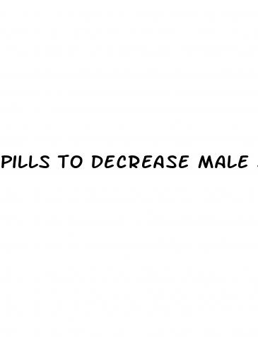 pills to decrease male sex drive