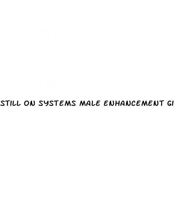 still on systems male enhancement girth clamp