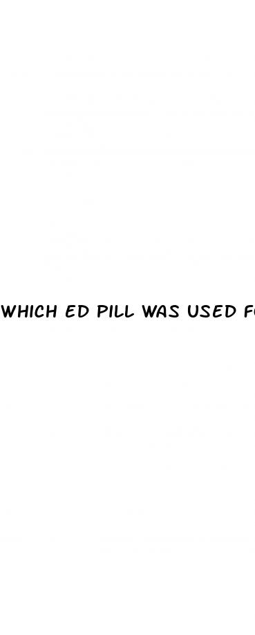 which ed pill was used for cancer