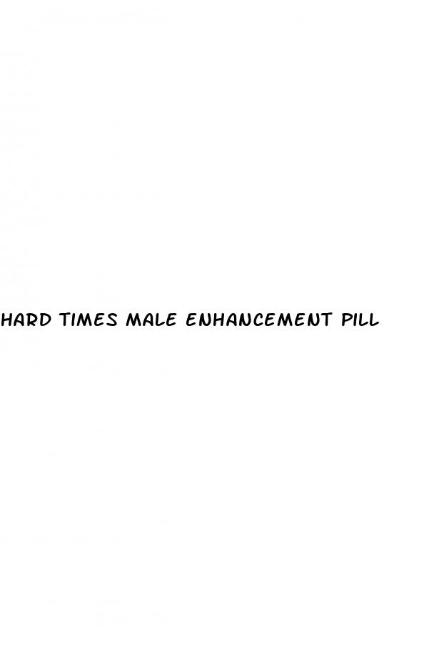 hard times male enhancement pill