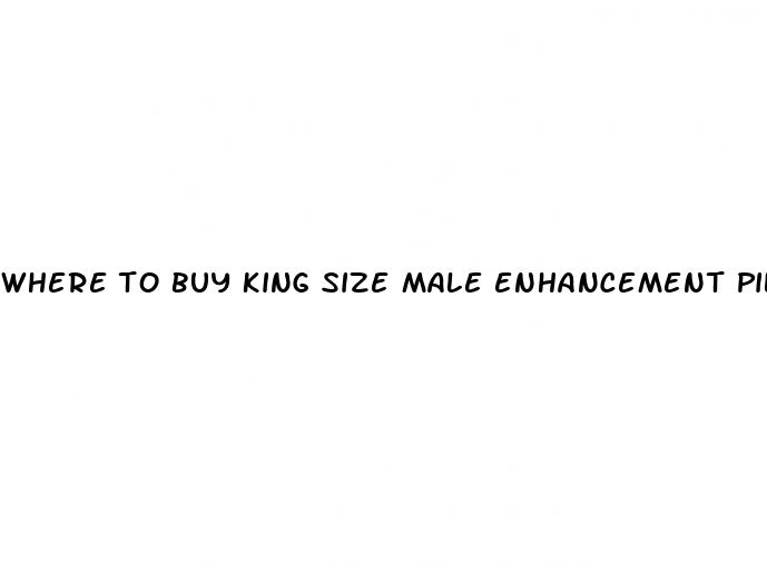 where to buy king size male enhancement pills