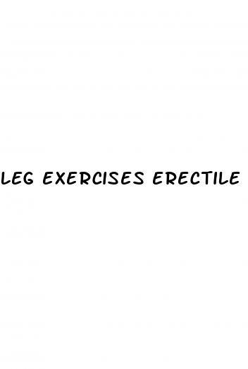 leg exercises erectile dysfunction