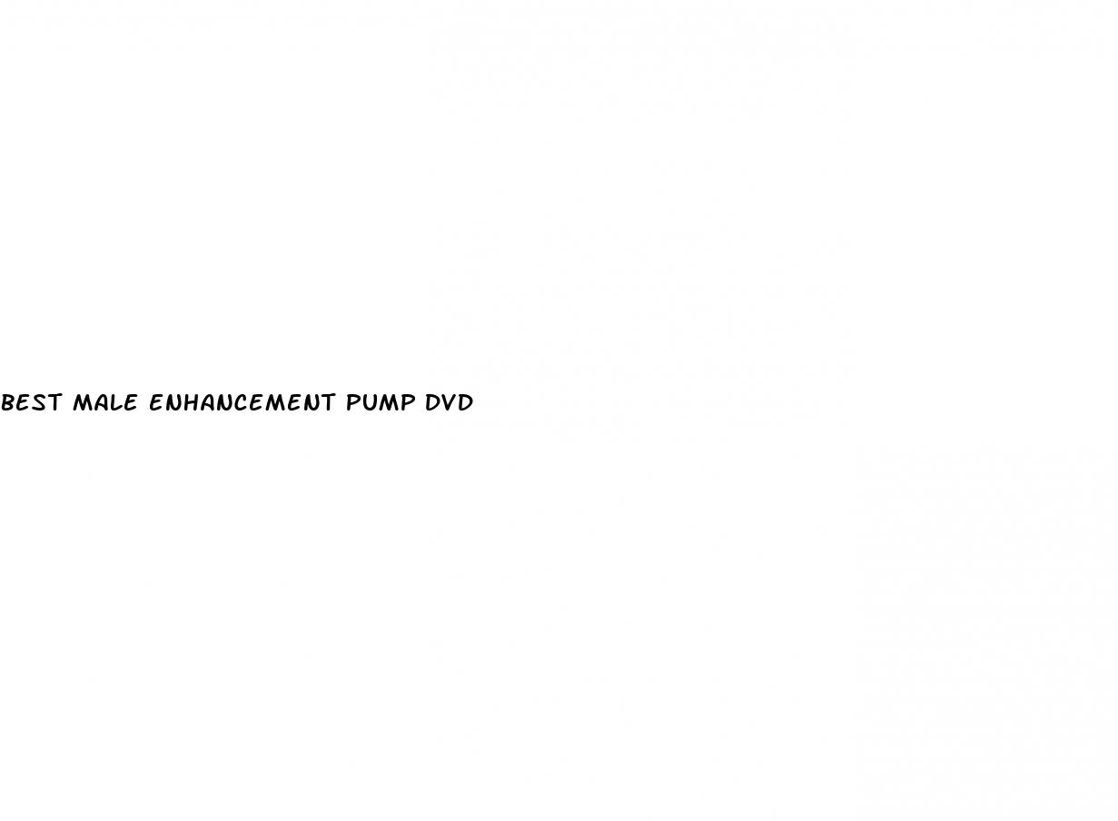 best male enhancement pump dvd