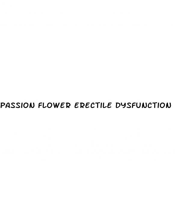 passion flower erectile dysfunction