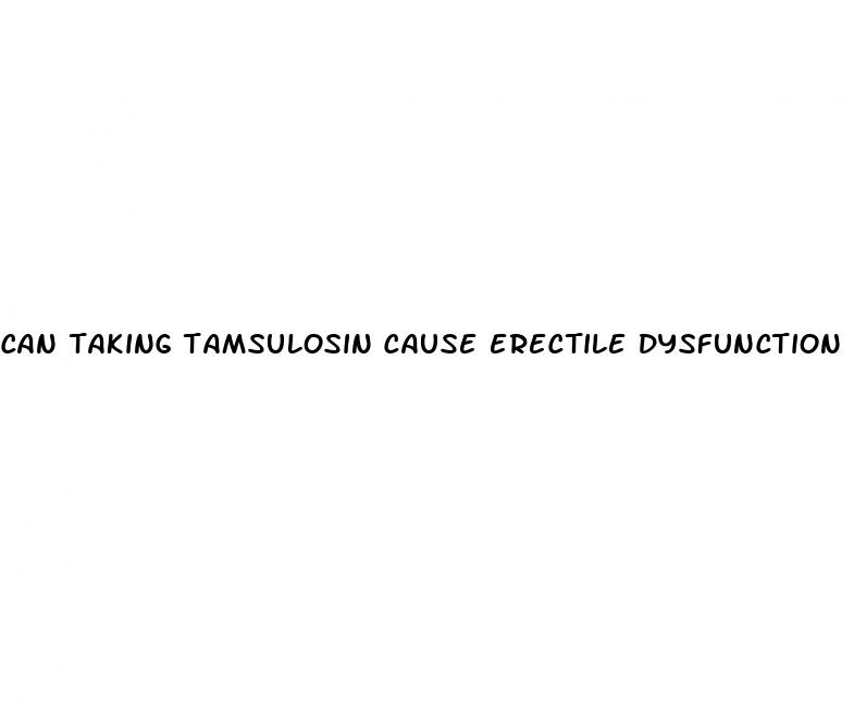 can taking tamsulosin cause erectile dysfunction