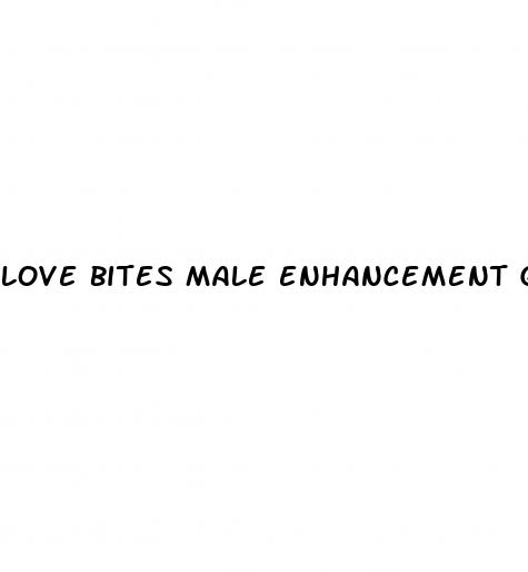 love bites male enhancement gummies reviews