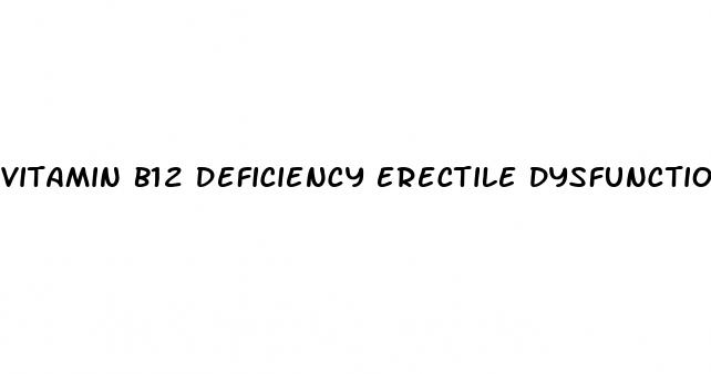 vitamin b12 deficiency erectile dysfunction