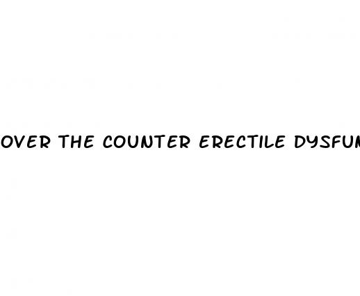 over the counter erectile dysfunction pills australia