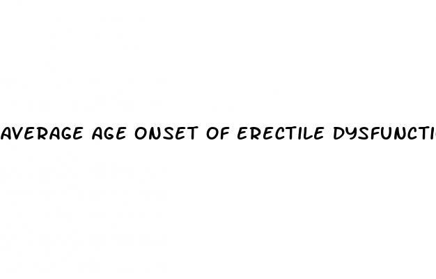 average age onset of erectile dysfunction