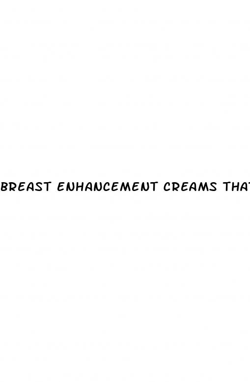 breast enhancement creams that actually work for males