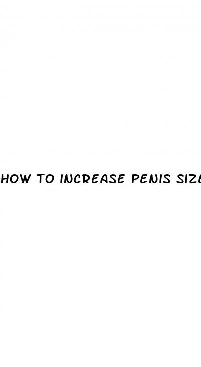 how to increase penis size with herbal med