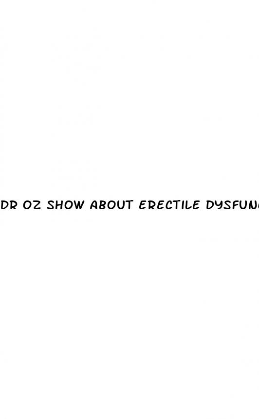 dr oz show about erectile dysfunction