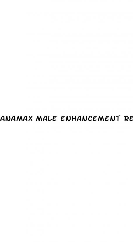 anamax male enhancement reviews