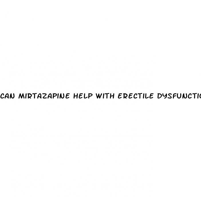 can mirtazapine help with erectile dysfunction