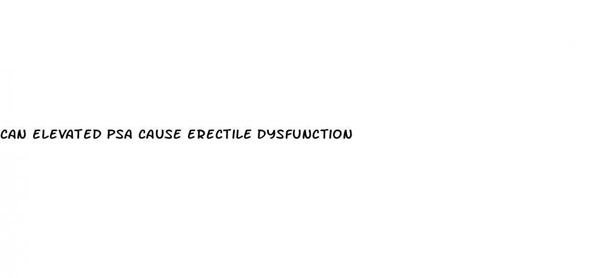 can elevated psa cause erectile dysfunction