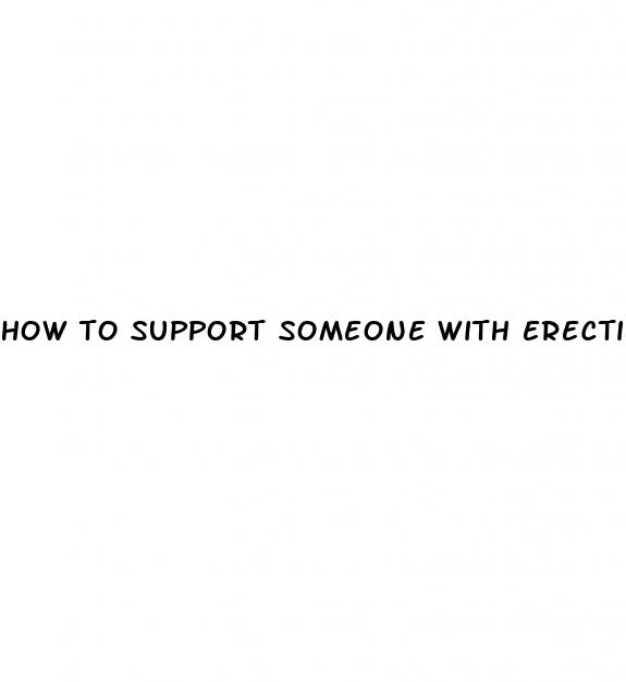 how to support someone with erectile dysfunction