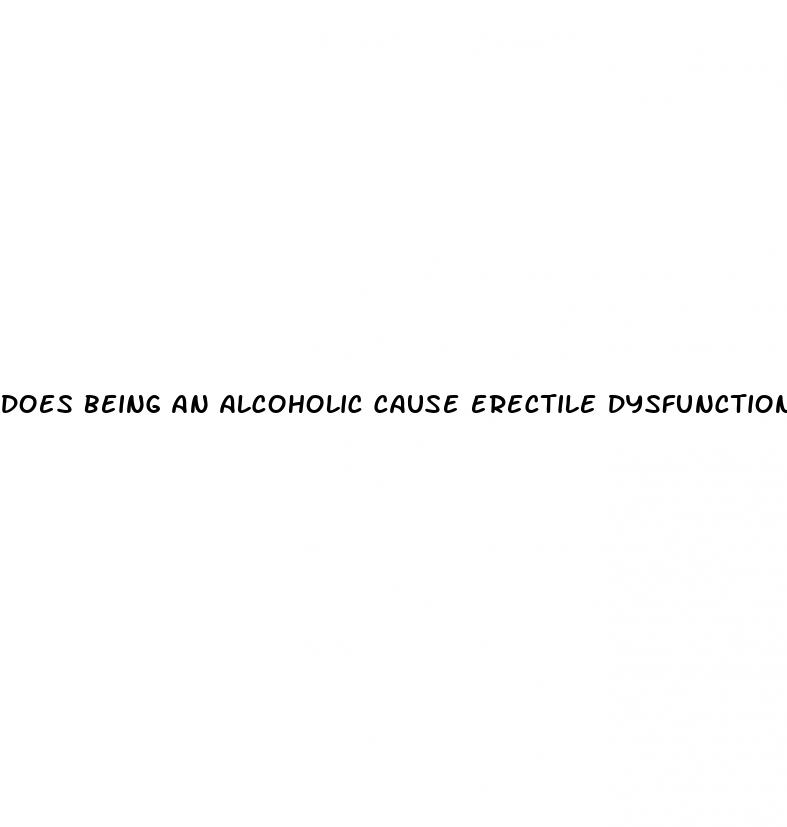 does being an alcoholic cause erectile dysfunction