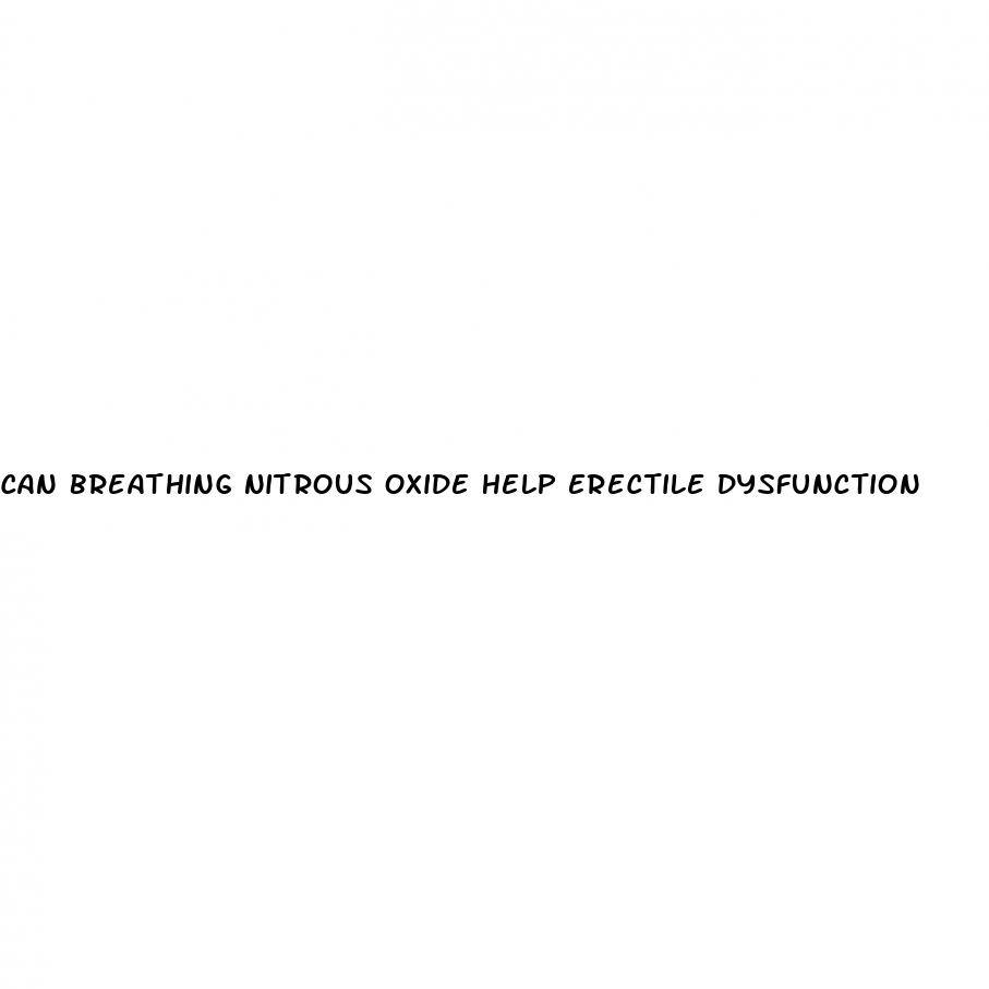 can breathing nitrous oxide help erectile dysfunction