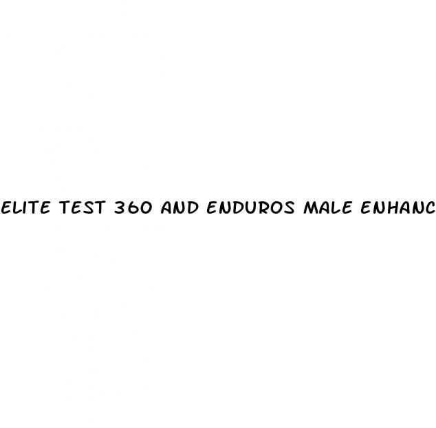 elite test 360 and enduros male enhancement