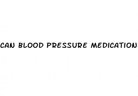 can blood pressure medication help erectile dysfunction